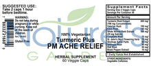 Load image into Gallery viewer, Turmeric Plus PM Ache Relief Supplement - 60 Veggie Caps